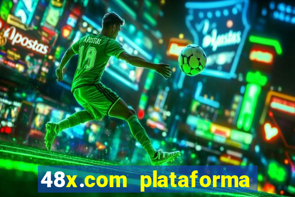 48x.com plataforma de jogos